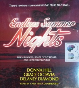 Endless Summer Nights written by Donna Hill, Grace Octavia and Delaney Diamond performed by Cary Hite on CD (Unabridged)